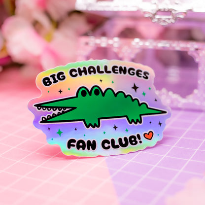 Big Challenges Fan Club holographic vinyl sticker