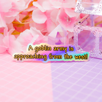 "A goblin army is approaching from the west!" Terraria inspired holographic vinyl sticker