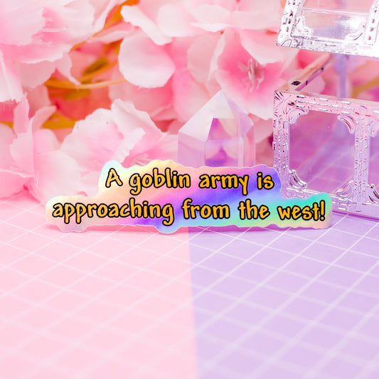 "A goblin army is approaching from the west!" Terraria inspired holographic vinyl sticker