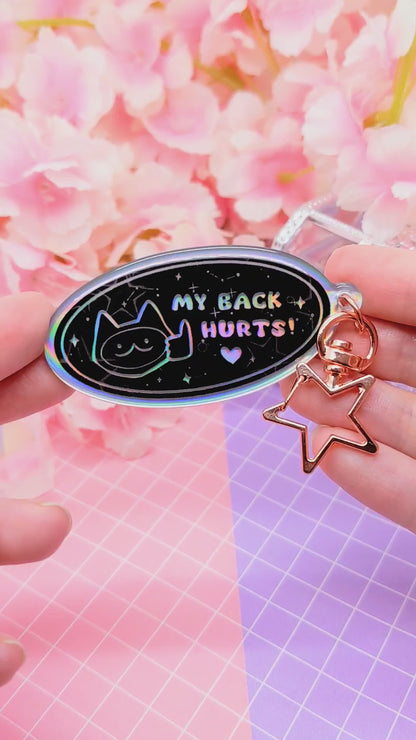 "MY BACK HURTS" cat rainbow holographic acrylic charm / keychain